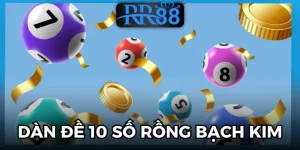 Dàn Đề 10 Số Rồng Bạch Kim